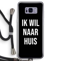 Ik wil naar huis - Zwart: Samsung Galaxy S8 Transparant Hoesje met koord