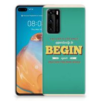 Huawei P40 Siliconen hoesje met naam Quote Begin