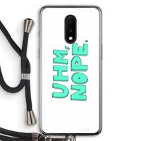 UHM, NOPE.: OnePlus 7 Transparant Hoesje met koord