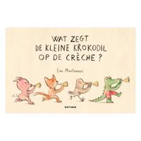 Gottmer Uitgevers Groep Wat zegt de kleine krokodil op de creche?