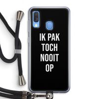 Ik pak nooit op - Zwart: Samsung Galaxy A40 Transparant Hoesje met koord