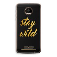 Stay wild: Motorola Moto Z Force Transparant Hoesje