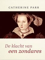 De klacht van een zondares - Catharine Parr - ebook