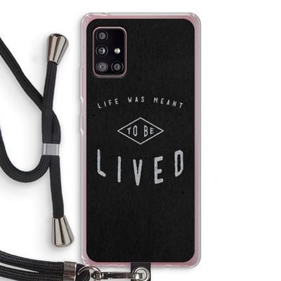 To be lived: Samsung Galaxy A51 5G Transparant Hoesje met koord