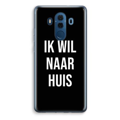 Ik wil naar huis - Zwart: Huawei Mate 10 Pro Transparant Hoesje