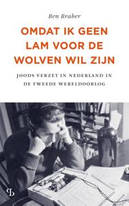 Omdat ik geen lam voor de wolven wil zijn - Ben Braber - ebook