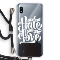 Turn hate into love: Samsung Galaxy A10 Transparant Hoesje met koord