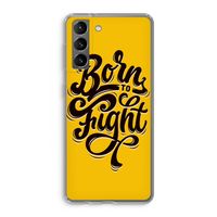 Born to Fight: Samsung Galaxy S21 Transparant Hoesje