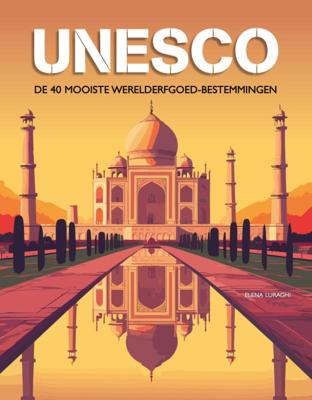 Reisgids Unesco 40 mooiste erfgoed-bestemmingen | Rebo Productions