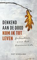 Denkend aan de dood kom ik tot leven - Piet Schelling - ebook