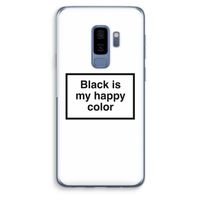 Black is my happy color: Samsung Galaxy S9 Plus Transparant Hoesje