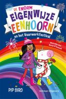 De enorm eigenwijze eenhoorn en het vuurwerkfestival (Hardback)