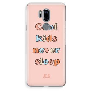 Cool Kids Never Sleep: LG G7 Thinq Transparant Hoesje