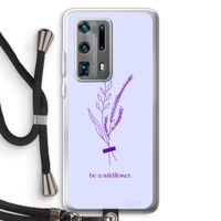 Be a wildflower: Huawei P40 Pro Plus Transparant Hoesje met koord