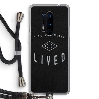 To be lived: OnePlus 8 Pro Transparant Hoesje met koord
