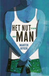 Het nut van de man - Maarten Huygen - ebook
