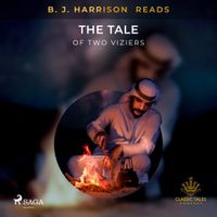 B.J. Harrison Reads The Tale of Two Viziers