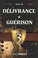 Cours de Délivrance & Guérison - vol.3 - Tânia Tereza Medeiros de Carvalho - ebook