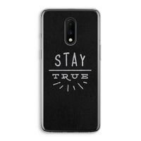 Stay true: OnePlus 7 Transparant Hoesje