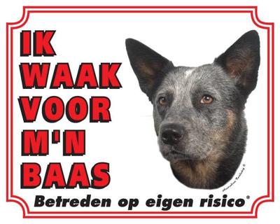 Australian Cattle Dog Waakbord - Ik waak voor mijn