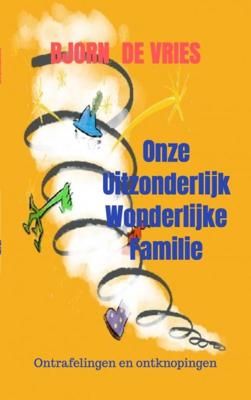 Onze uitzonderlijk wonderlijke familie - Bjorn de Vries - ebook