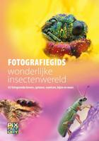 Fotografiegids wonderlijke insectenwereld (Hardback)