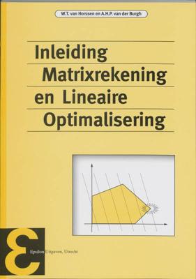 Inleiding matrixrekening en lineaire optimalisering (Paperback)
