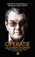 Operatie laat niets in leven - Arnold Karskens, Henk Willem Smits - ebook