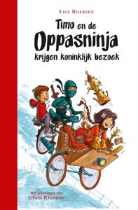 Timo en de oppasninja krijgen koninklijk bezoek (Hardback)