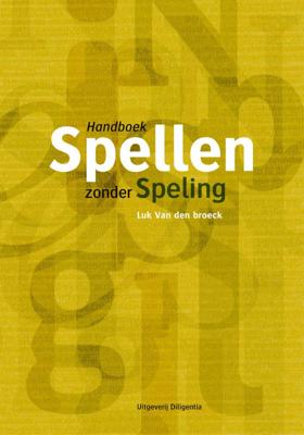 Spellen zonder speling - Handboek Nederlandse spelling (Hardback)