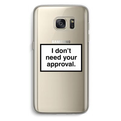 Don't need approval: Samsung Galaxy S7 Transparant Hoesje