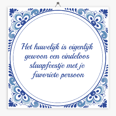 Tegeltje huwelijk is een eindeloos slaapfeestje