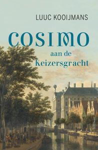 Cosimo aan de Keizersgracht - Luuc Kooijmans - ebook