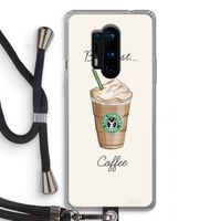 But first coffee: OnePlus 8 Pro Transparant Hoesje met koord