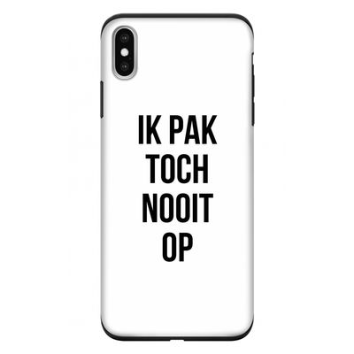 Ik pak nooit op: iPhone XS Max Tough Case