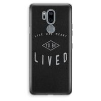 To be lived: LG G7 Thinq Transparant Hoesje