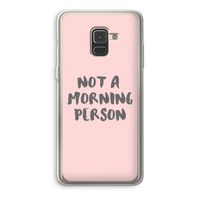 Morning person: Samsung Galaxy A8 (2018) Transparant Hoesje