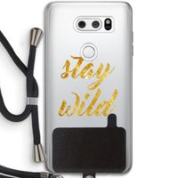 Stay wild: LG V30 Transparant Hoesje met koord