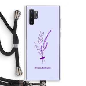 Be a wildflower: Samsung Galaxy Note 10 Plus Transparant Hoesje met koord