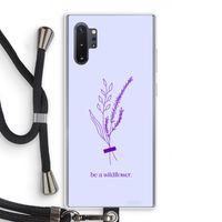 Be a wildflower: Samsung Galaxy Note 10 Plus Transparant Hoesje met koord