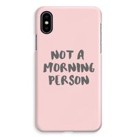 Morning person: iPhone XS Max Volledig Geprint Hoesje Morning person: iPhone XS Max Volledig Geprint Hoesje