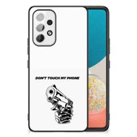 Samsung Galaxy A53 | Telefoon Hoesje | Gun Don&apos;t Touch My Phone