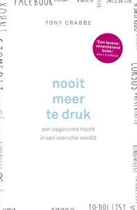 Nooit meer te druk - Tony Crabbe - ebook