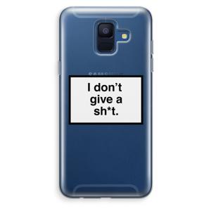 Don't give a shit: Samsung Galaxy A6 (2018) Transparant Hoesje