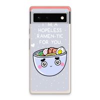 I'm A Hopeless Ramen-Tic For You: Google Pixel 6 Transparant Hoesje
