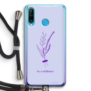 Be a wildflower: Huawei P30 Lite Transparant Hoesje met koord