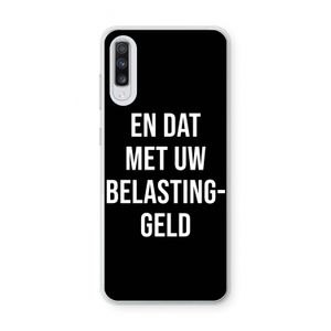 Belastinggeld - Zwart: Samsung Galaxy A70 Transparant Hoesje