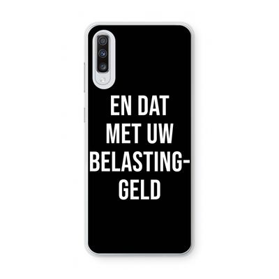 Belastinggeld - Zwart: Samsung Galaxy A70 Transparant Hoesje