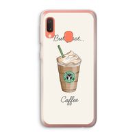 But first coffee: Samsung Galaxy A20e Transparant Hoesje