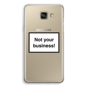 Not your business: Samsung Galaxy A5 (2016) Transparant Hoesje